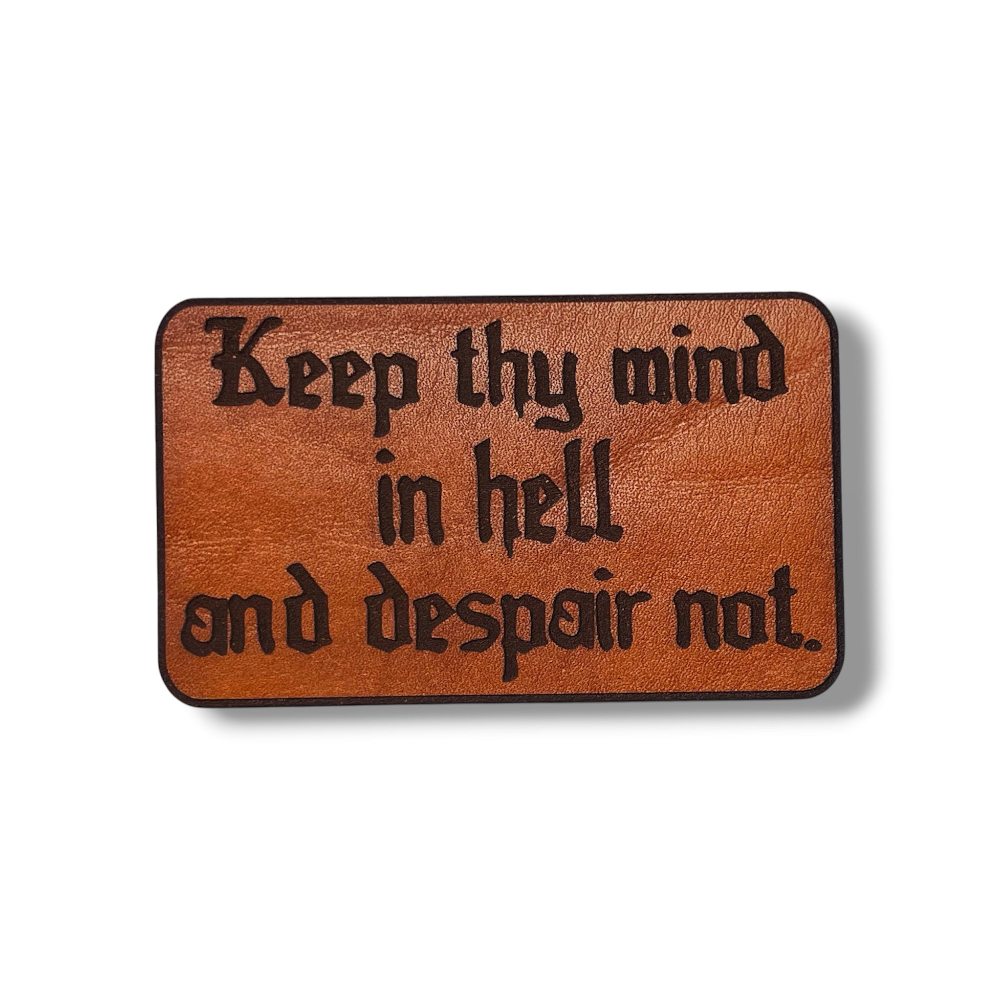 Keep thy mind in hell