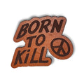 Born To Kill